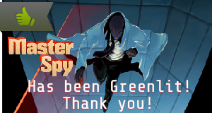 Vote for Master Spy on Greenlight!
